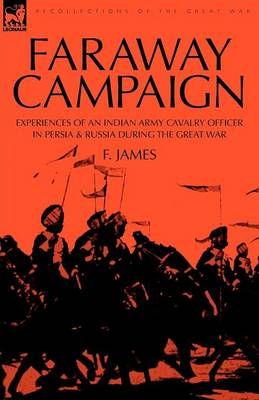 Faraway Campaign By F James 9781846774218 (Paperback)