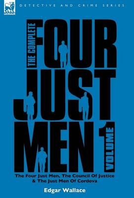 The Complete Four Just Men By Edgar Wallace 9781846774744 (Hardback)