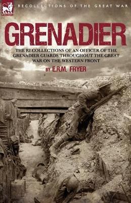Grenadier By E R M Fryer 9781846776496 (Paperback)