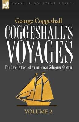 Coggeshall's Voyages By George Coggeshall 9781846777011 (Paperback)