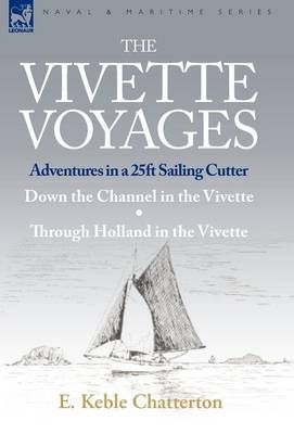 The Vivette Voyages By E Keble Chatterton 9781846777806 (Hardback)