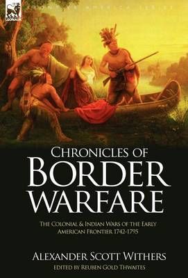 Chronicles of Border Warfare By Alexander Scott Withers 9781846779664