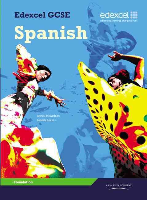 Edexcel GCSE Spanish. Foundation By Anneli McLachlan, Leanda Reeves