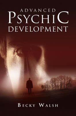 Advanced Psychic Development By Becky Walsh 9781846940620 (Paperback)