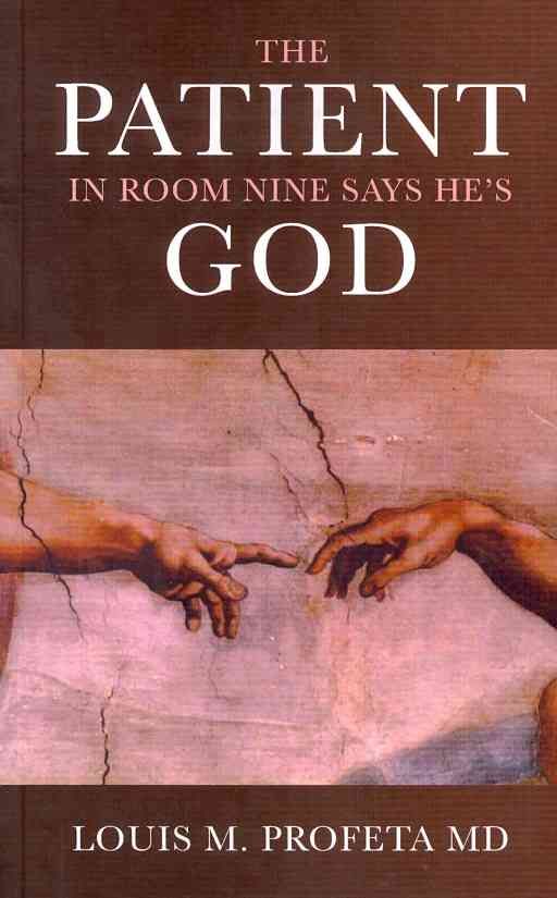 Patient in Room Nine Says He?s God, The By Louis Profeta 9781846943546