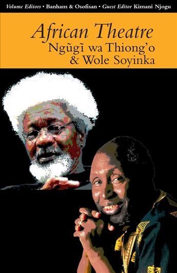 African Theatre 13: Ngugi Wa Thiong'o and Wole Soyinka 9781847010988