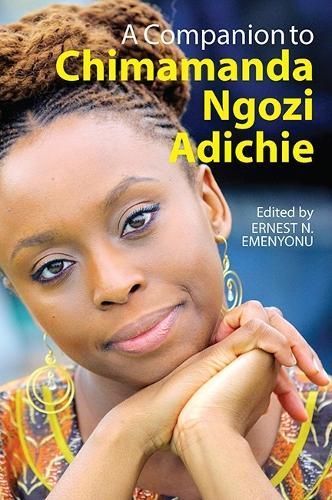 A Companion to Chimamanda Ngozi Adichie By Ernest Emenyonu (editor)