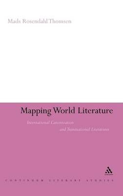 Mapping World Literature: International Canonization and Transnational Literatures