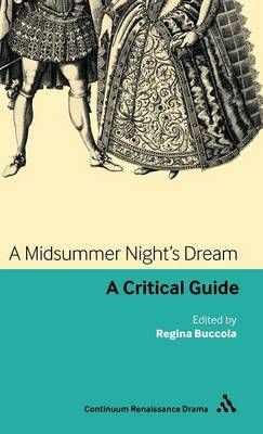A Midsummer Night's Dream: A Critical Guide By Buccola, Regina