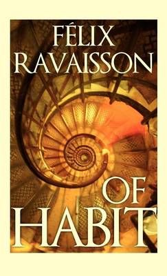 Of Habit By Ravaisson, Felix 9781847061973 (Hardback)