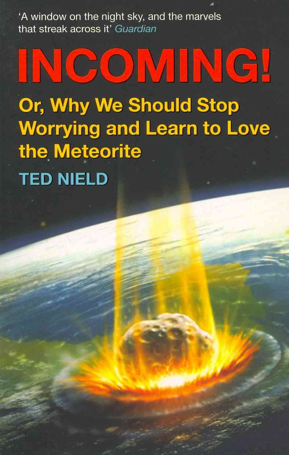 Incoming! Or, Why We Should Stop Worrying and Learn to Love the Meteorite