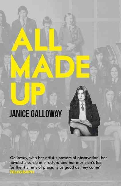 All Made Up By Janice Galloway 9781847083272 (Paperback)