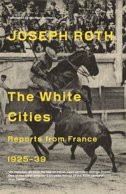 The White Cities By Joseph Roth 9781847086204 (Paperback)