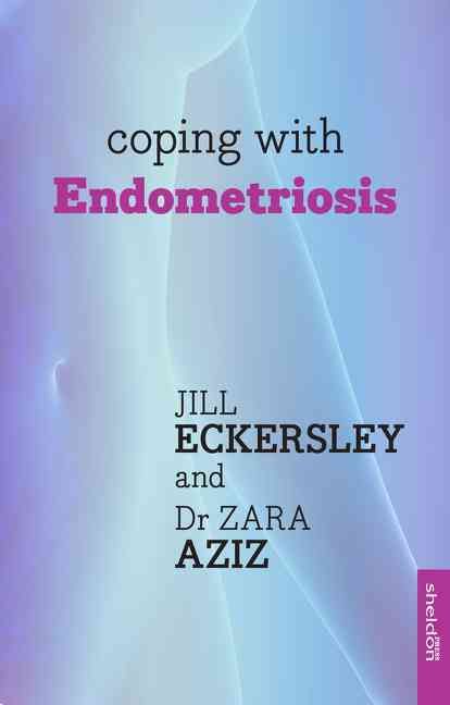 Coping With Endometriosis By Jill Eckersley, Zara Aziz 9781847093523