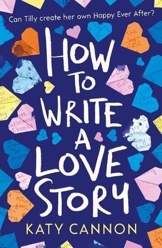 How to Write a Love Story By Katy Cannon 9781847159212 (Paperback)
