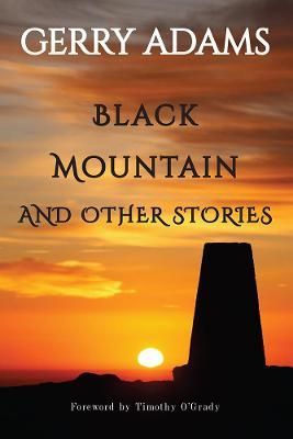 Black Mountain and Other Stories By Gerry Adams 9781847176301