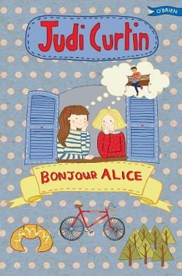 Bonjour Alice By Judi Curtin (author), Woody Fox (illustrator)