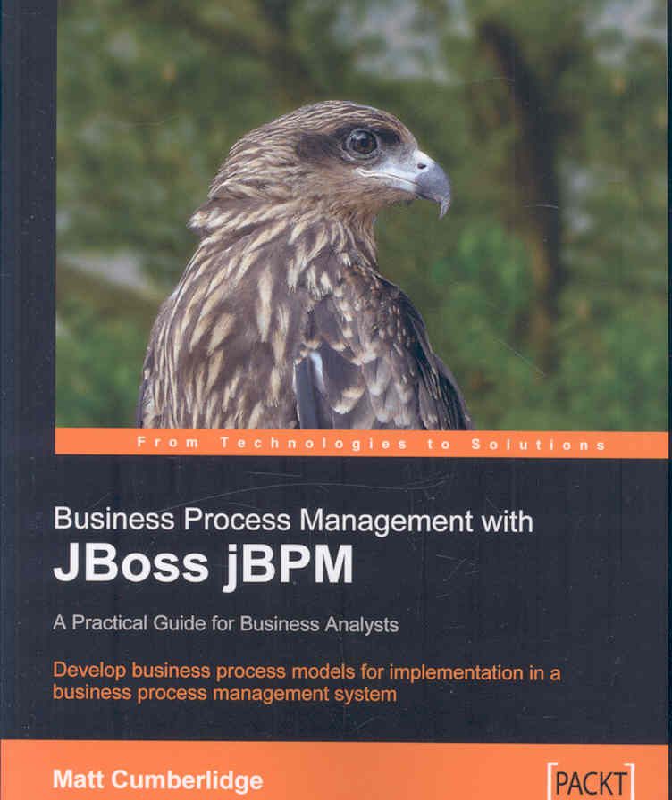 Business Process Management with JBoss jBPM By Matt Cumberlidge