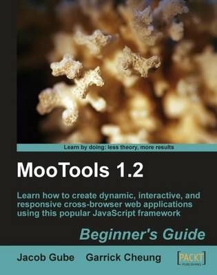 MooTools 1.2 Beginner's Guide By Jacob Gube 9781847194589 (Paperback)