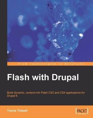 Flash with Drupal By Travis Tidwell 9781847197580 (Paperback)