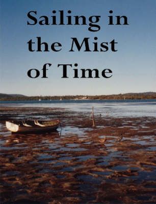 SAILING IN THE MIST OF TIME: Fifty Award-Winning Poems 9781847285836