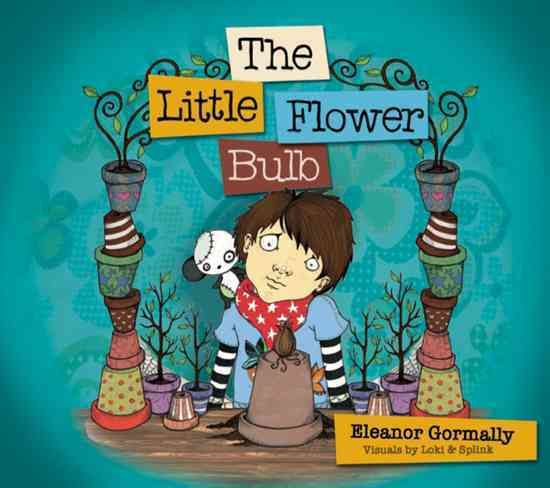 The Little Flower Bulb By Eleanor Gormally 9781847302601 (Paperback)
