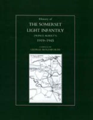 History of the Somerset Light Infantry (Prince Albert's) 9781847343345