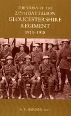 Story of the 2/5th Battalion the Gloucestershire Regiment 1914-1918
