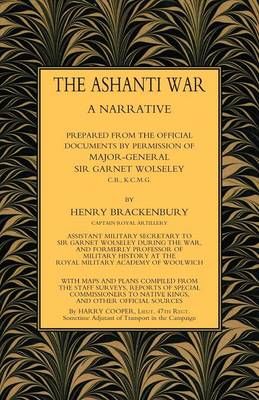 Ashanti War (1874) By Capt Henry Brackenbury Ra 9781847345912