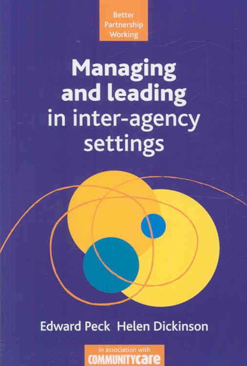 Managing and Leading in Inter-Agency Settings 9781847420251