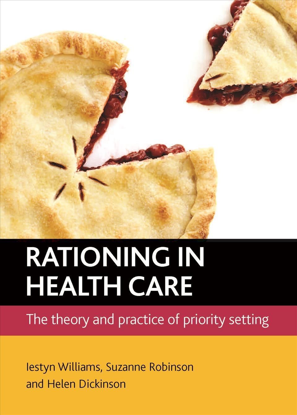 Rationing in health care ? The theory and practice of priority setting