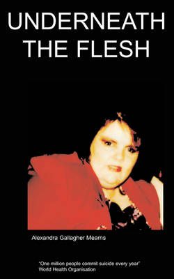 Underneath the Flesh By A, Gallagher-Mearns 9781847470737 (Paperback)