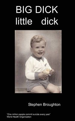 BIG DICK Little Dick By S, Broughton 9781847470799 (Paperback)