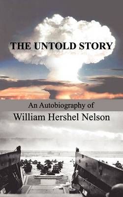 The Untold Story By William Hershel Nelson 9781847487032 (Paperback)