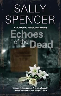Echoes of the Dead By Sally Spencer 9781847513076 (Paperback)