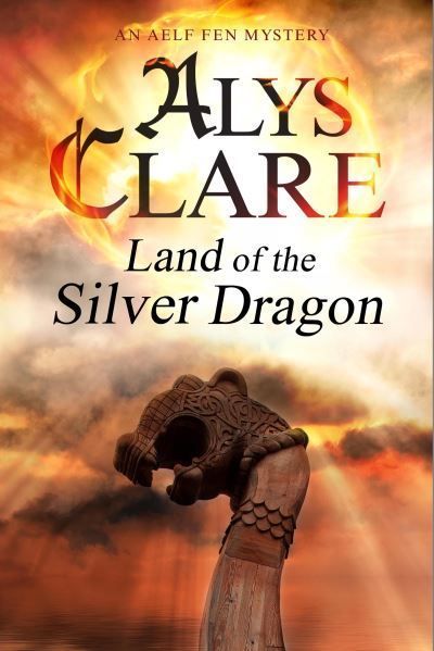 Land of the Silver Dragon By Alys Clare 9781847514820 (Paperback)