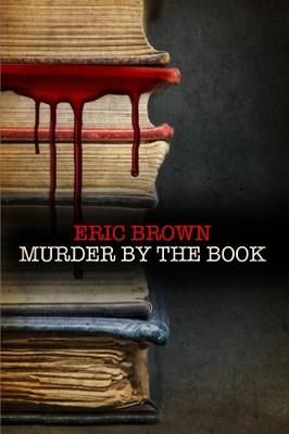 MURDER BY THE BOOK By Brown, Eric 9781847518965 (Paperback)