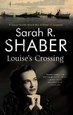 Louise's Crossing By Sarah R. Shaber 9781847519917 (Paperback)