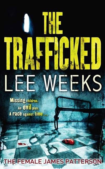 The Trafficked By Lee Weeks 9781847560834 (Paperback)