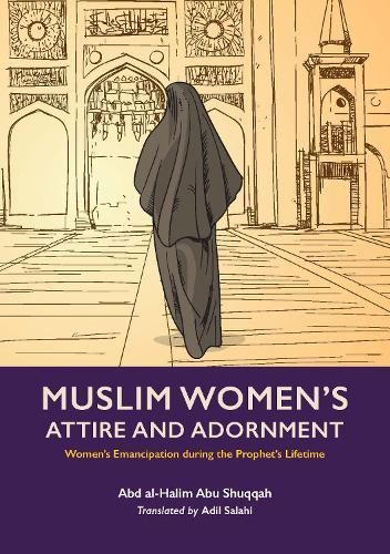 Muslim Woman's Attire and Adornment By Abd al-Halim Abu Shuqqah