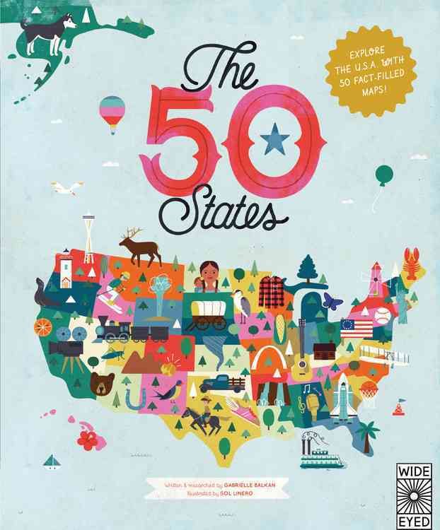 The 50 States By Gabrielle Balkan (author), Sol Linero (illustrator)