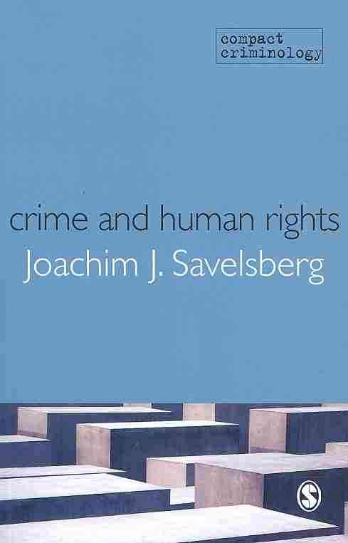 Crime and Human Rights By Joachim J. Savelsberg 9781847879257