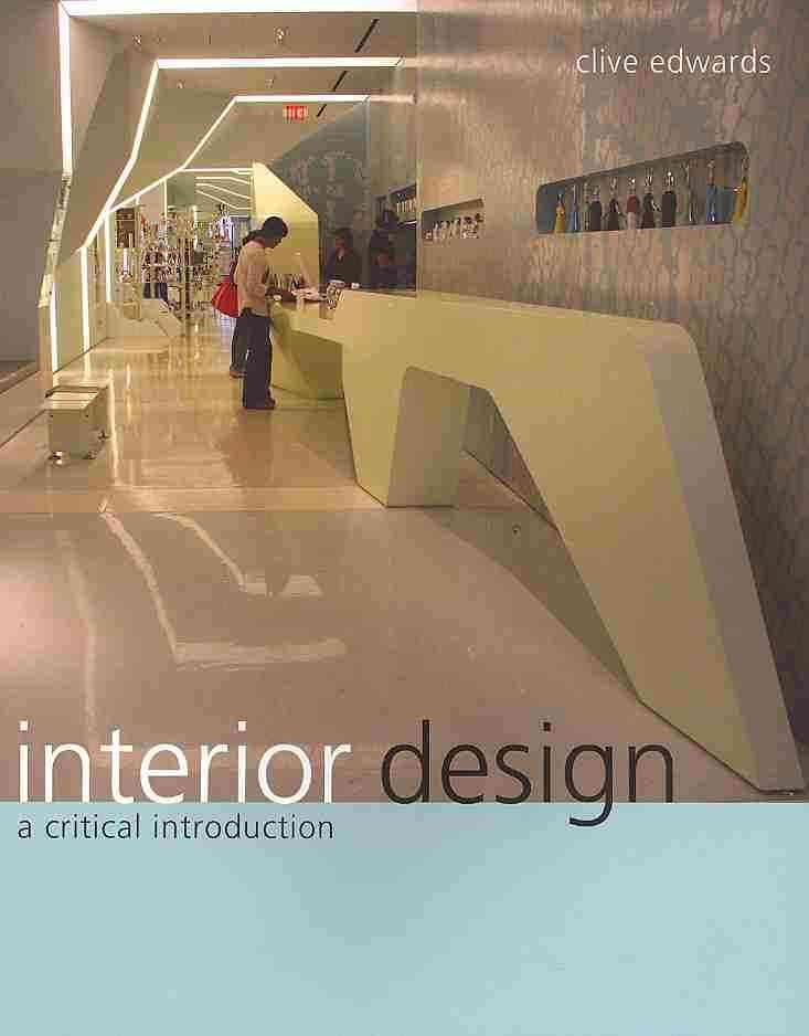 Interior Design: A Critical Introduction By Edwards, Clive (Paperback)
