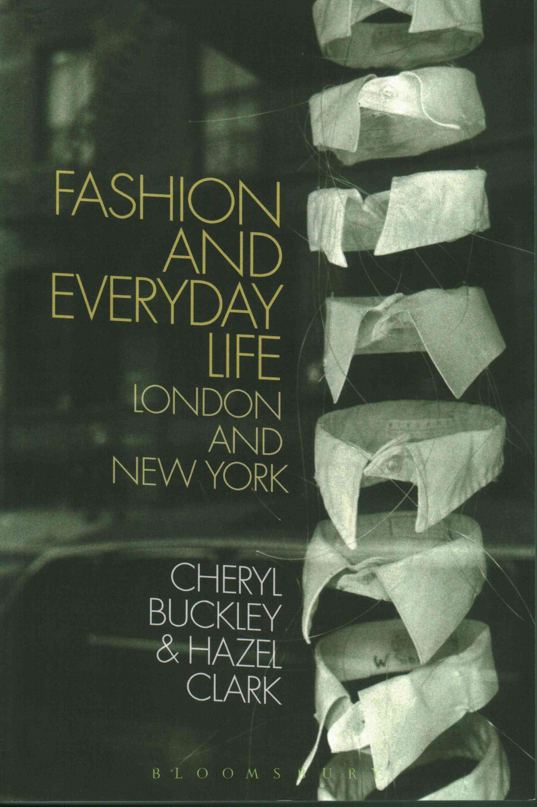 Fashion and Everyday Life By Cheryl Buckley, Hazel Clark 9781847888266