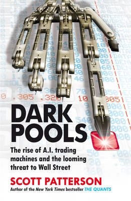 Dark Pools By Scott Patterson 9781847940988 (Paperback)