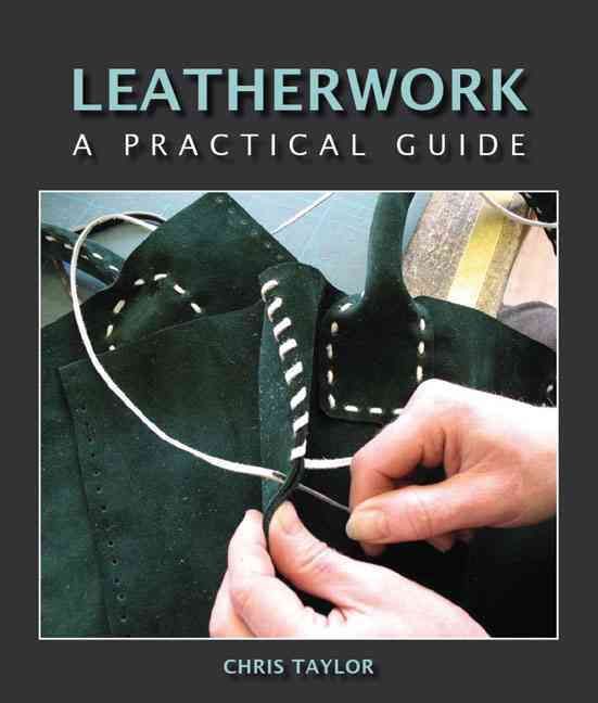 Leatherwork By Chris Taylor 9781847971364 (Hardback)