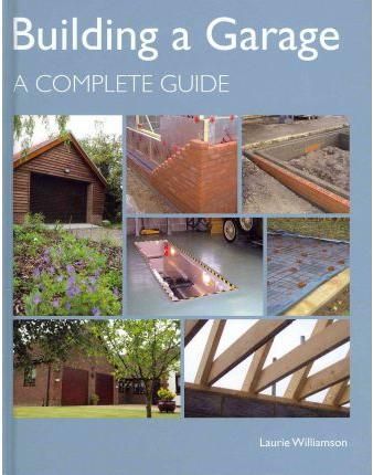 Building a Garage By Laurie Williamson 9781847972224 (Hardback)