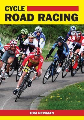 Cycle Road Racing By Tom Newman 9781847974341 (Paperback)
