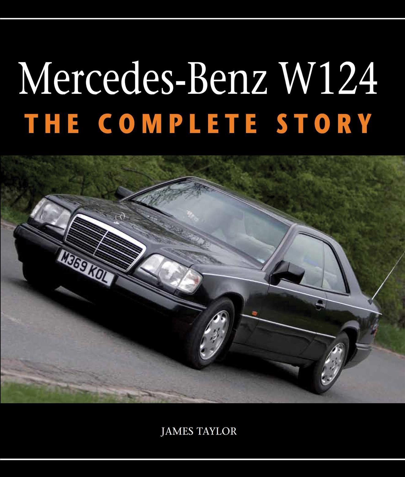 Mercedes-Benz W124 By James Taylor 9781847979537 (Hardback)