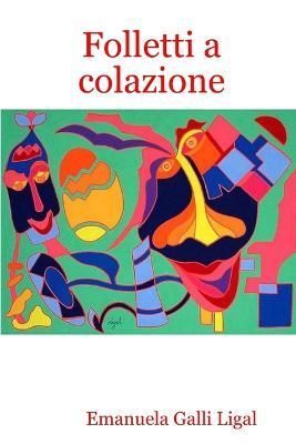 Folletti a Colazione By Emanuela Galli Ligal 9781847990952 (Paperback)